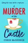 A Murder at the Castle - Chris McGeorge