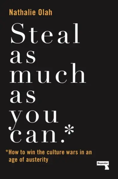 Steal as Much as You Can - Nathalie Olah