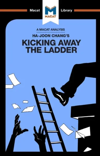 An Analysis of Ha-Joon Chang's Kicking Away the Ladder - Sulaiman Hakemy