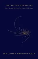 Seeing for Ourselves - Suhaiymah Manzoor-Khan