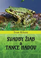 Svadby žiab a tance hadov - Ivan Kňaze