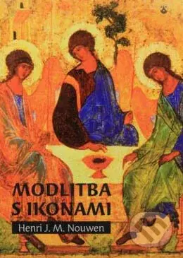 Modlitba s ikonami - Henri J. M. Nouwen - kniha z kategorie Duchovní život