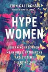 Hype Women (Breaking Free from Mean Girls, Patriarchy and Systems Silencing You) - kniha z kategorie Byznys a management