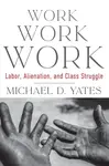 Work Work Work - Michael D Yates