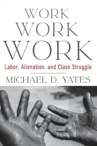 Work Work Work - Michael D Yates