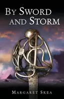 By Sword And Storm - Margaret Skea