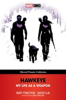 Hawkeye: My Life As A Weapon (Marvel Premier Collection) - Matt Fraction