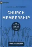 Church Membership - Jonathan Leeman