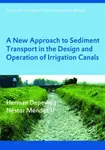A New Approach to Sediment Transport in the Design and Operation of Irrigation Canals - Nestor Mendez V, Herman Depeweg