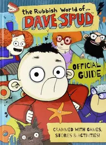 The Rubbish World of.... Dave Spud (Official Guide) - Sweet Cherry Publishing, Dan Metcalf