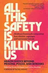 All This Safety Is Killing Us - Carlos Martinez, Ronica Mukerjee
