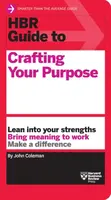 HBR Guide to Crafting Your Purpose - John Coleman