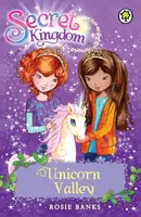Secret Kingdom: Unicorn Valley - Rosie Banks