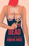 One of Us Is Dead - Jeneva Rose