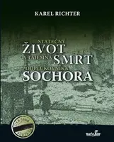 Statečný život a tajemná smrt podplukovníka Sochora - Karel Richter
