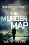 The Murder Map - Miller Danny