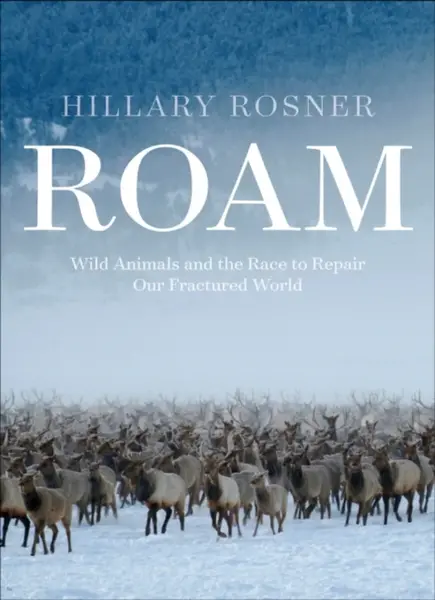 Roam - Hillary Rosner