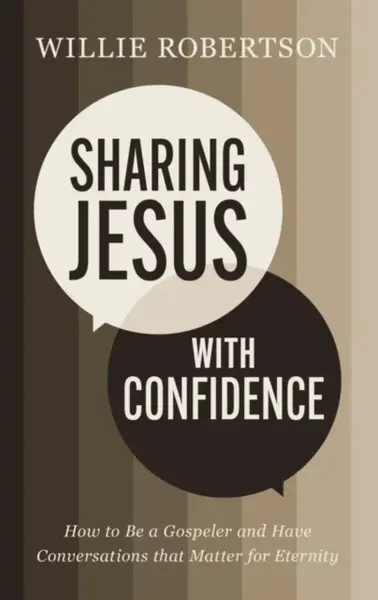 Sharing Jesus with Confidence - Willie Robertson