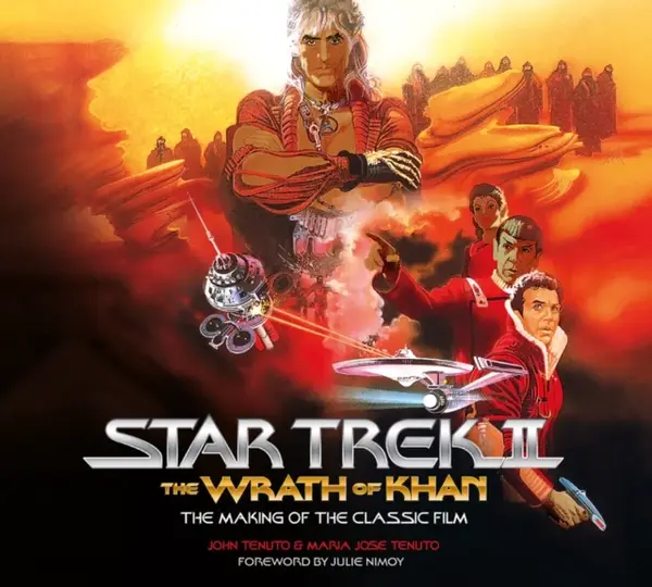 Star Trek II: The Wrath of Khan - The Making of the Classic Film - John Tenuto, Maria Jose Tenuto
