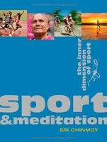 Sport and Meditation - The Inner Dimension of Sport - Sri Chinmoy
