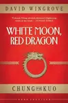 White Moon, Red Dragon - David Wingrove