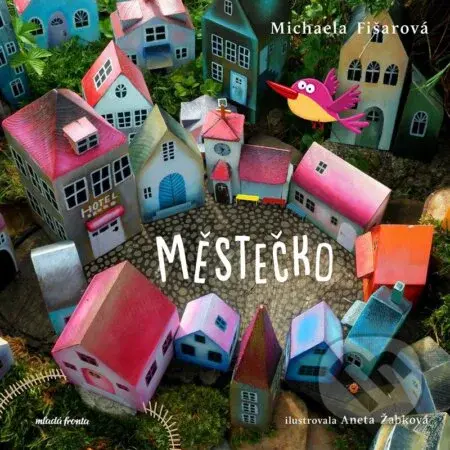 Městečko - Michaela Fišarová, Aneta Žabková (ilustrátor) - kniha z kategorie Pro děti