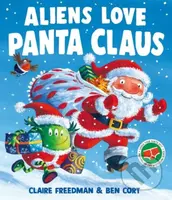 Aliens Love Panta Claus (A hilarious Christmas adventure from the creators of Aliens Love Underpants) - kniha z kategorie Pro děti
