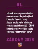 Zákony III 2026 Zákoník práce, Pojištění, Sociální služby - Zákoník práce, GDPR, plat a odměny, zaměstnanost, ochrana zaměstnanců, pojištění