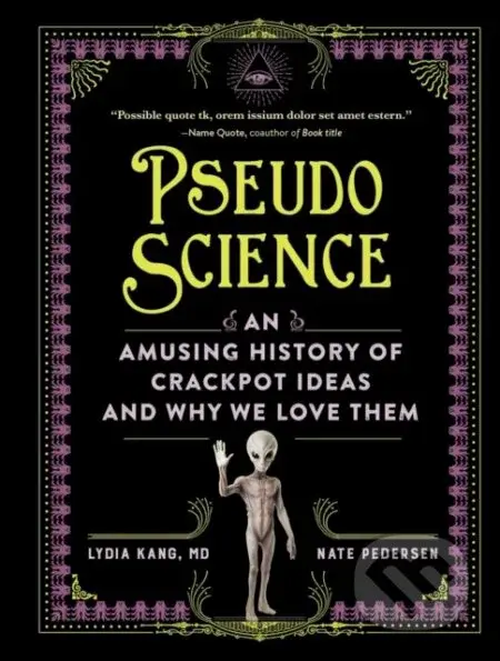 Pseudoscience (An Amusing History of Crackpot Ideas and Why We Love Them) - kniha z kategorie Odborné a naučné