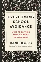 Overcoming School Avoidance - Jayne Demsky