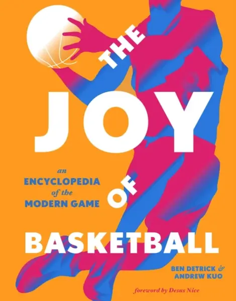 The Joy of Basketball - Ben Detrick