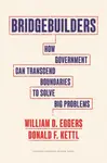 Bridgebuilders - Donald F. Kettl, William D. Eggers