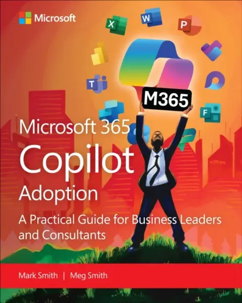 Microsoft 365 Copilot Adoption - Mark Smith, Megan Smith