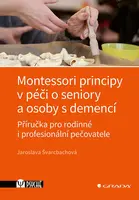 E-kniha: Montessori principy v péči o seniory a osoby s demencí od Švarcbachová Jaroslava
