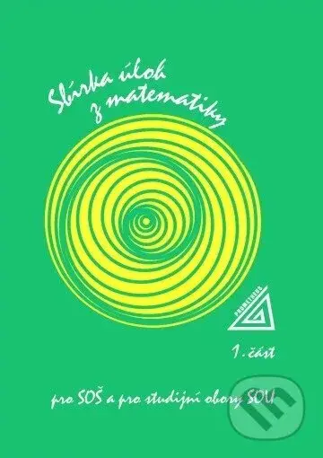 Sbírka úloh z matematiky pro SOŠ a SO SOU, 1. část