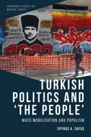 Turkish Politics and â€˜The Peopleâ€™ - Spyros A.  Sofos