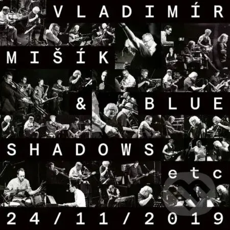 Vladimír Mišík, Blue Shadows, Etc...:  24/11/2019 (LP)