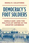 Democracyâ€™s Foot Soldiers - Reena N. Goldthree
