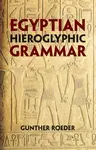 Egyptian Hieroglyphic Grammar - Gunther Roeder
