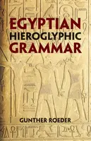 Egyptian Hieroglyphic Grammar - Gunther Roeder