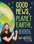 Good News, Planet Earth (What’s Being Done to Save Our World, and What You Can Do Too!) - kniha z kategorie Ekologie