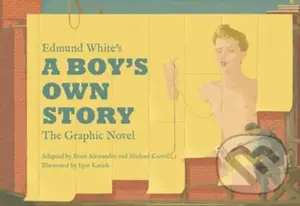 Edmund White’s A Boy’s Own Story: The Graphic Novel - kniha z kategorie Komiksy
