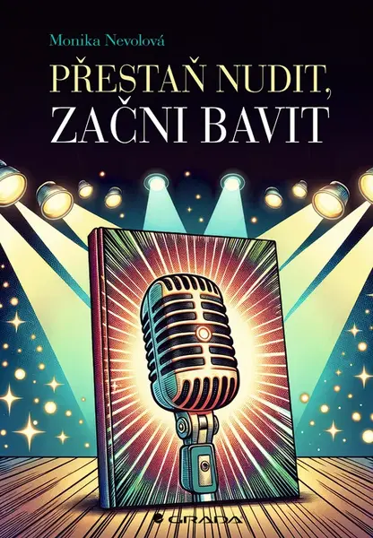 Kniha: Přestaň nudit, začni bavit od Nevolová Monika