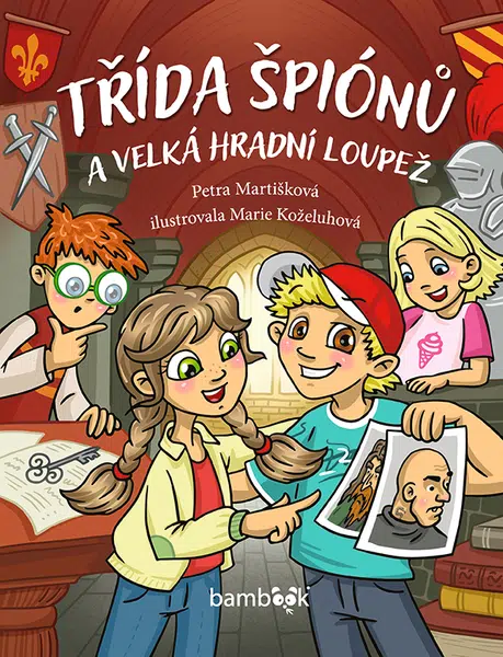 Kniha: Třída špiónů a velká hradní loupež od Martišková Petra