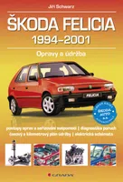 Kniha: Škoda Felicia 1994-2001 od Schwarz Jiří