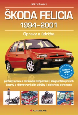 Kniha: Škoda Felicia 1994-2001 od Schwarz Jiří