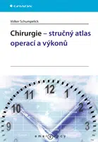 Kniha: Chirurgie - stručný atlas operací a výkonů od Schumpelick Volker