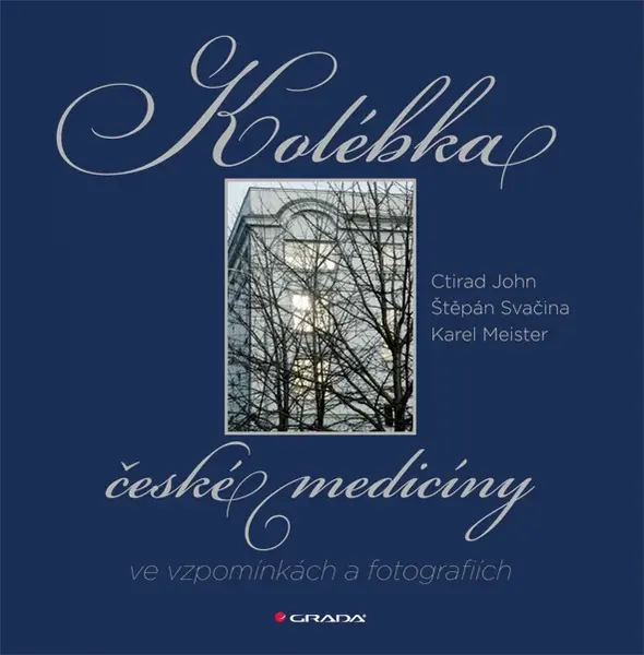 E-kniha: Kolébka české medicíny ve vzpomínkách a fotografiích od John Ctirad