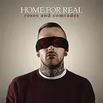 Home For Real – Roses and Comrades