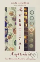 My Vertical Neighborhood – How Strangers Became a Community - kniha z kategorie Filozofie